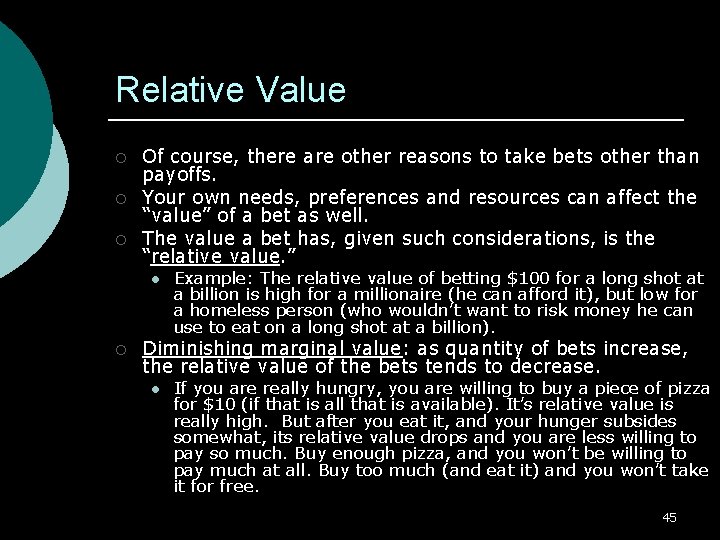 Relative Value ¡ ¡ ¡ Of course, there are other reasons to take bets