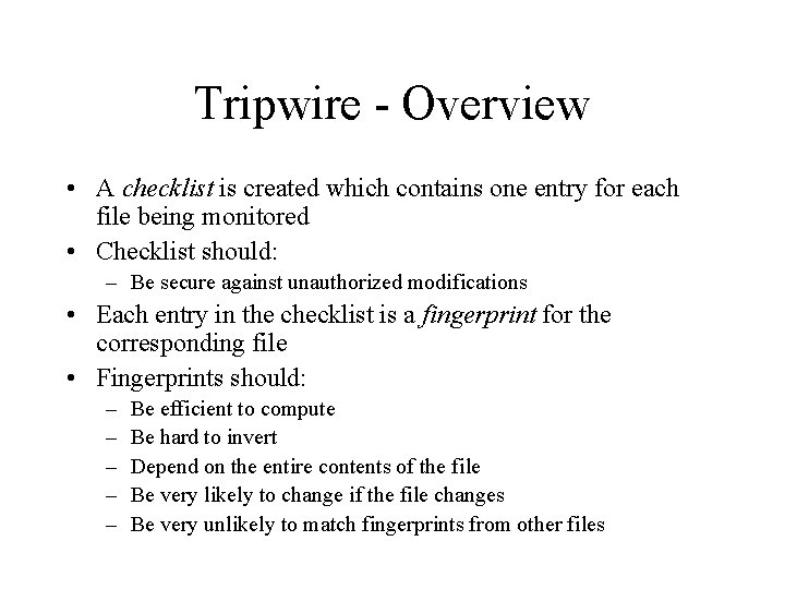 Tripwire - Overview • A checklist is created which contains one entry for each
