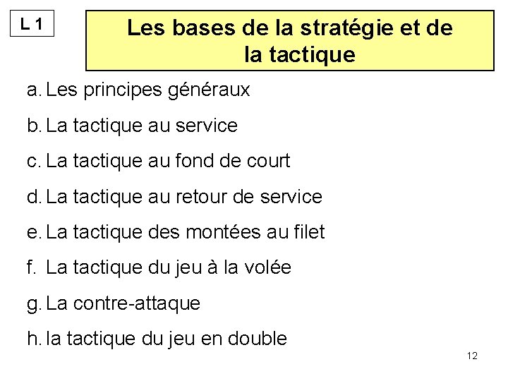 L 1 Les bases de la stratégie et de la tactique a. Les principes