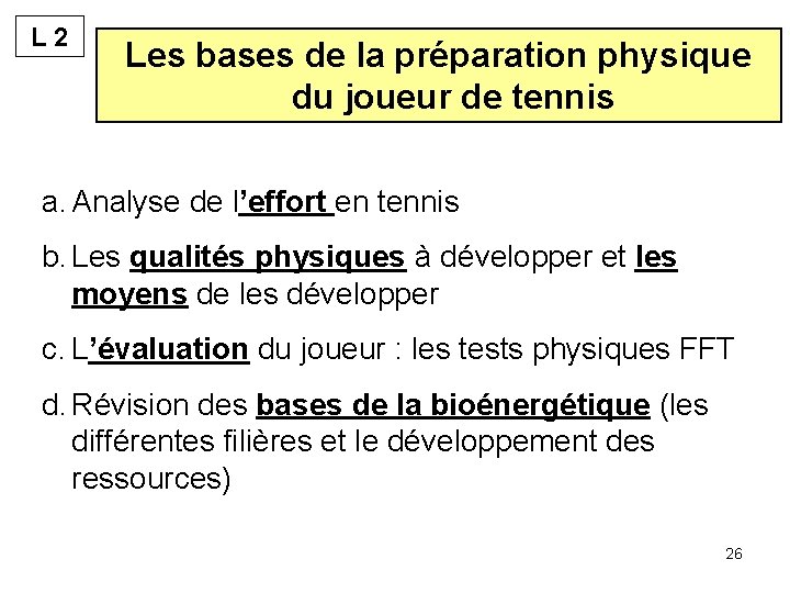 L 2 Les bases de la préparation physique du joueur de tennis a. Analyse