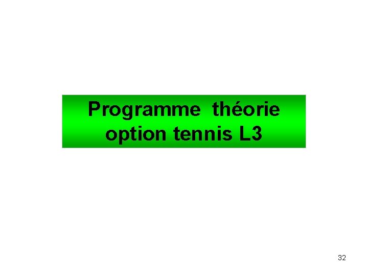 Programme théorie option tennis L 3 32 Programme théorie option tennis L 3 32