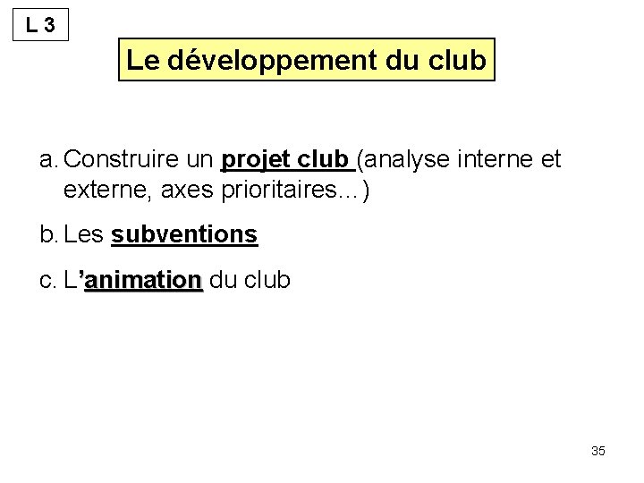 L 3 Le développement du club a. Construire un projet club (analyse interne et L 3 Le développement du club a. Construire un projet club (analyse interne et