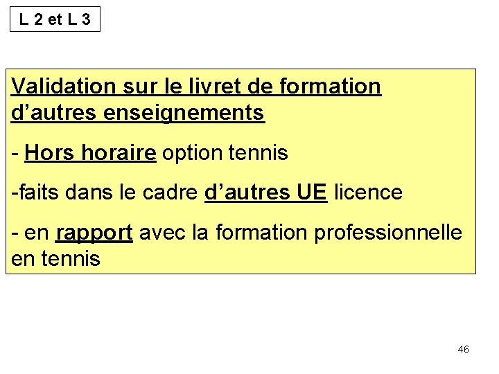 L 2 et L 3 Validation sur le livret de formation d’autres enseignements -