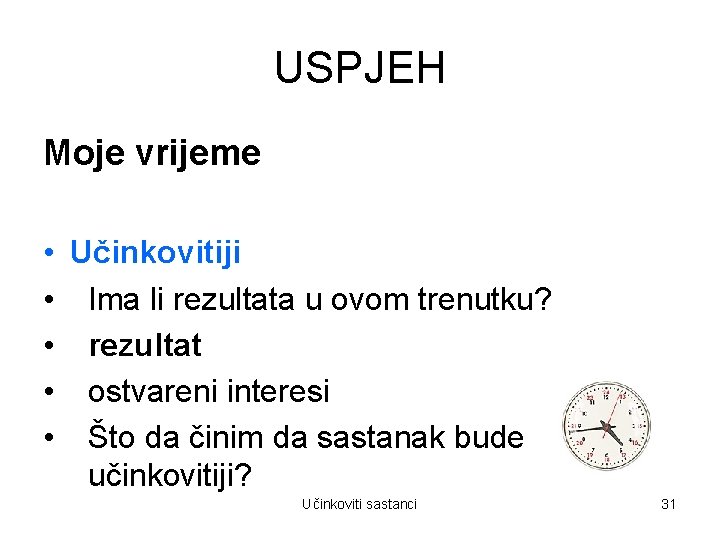 USPJEH Moje vrijeme • Učinkovitiji • Ima li rezultata u ovom trenutku? • rezultat