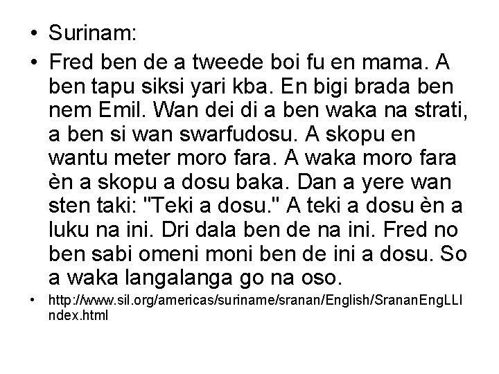  • Surinam: • Fred ben de a tweede boi fu en mama. A