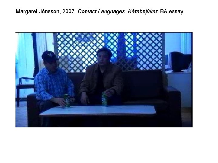 Margaret Jónsson, 2007. Contact Languages: Kárahnjúkar. BA essay 