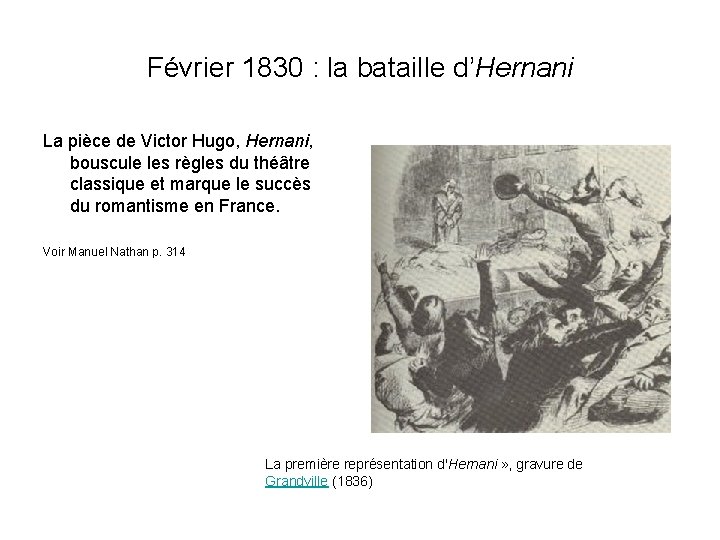 Février 1830 : la bataille d’Hernani La pièce de Victor Hugo, Hernani, bouscule les