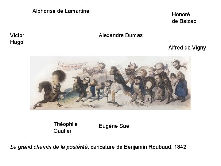 Alphonse de Lamartine Victor Hugo Honoré de Balzac Alexandre Dumas Alfred de Vigny Théophile