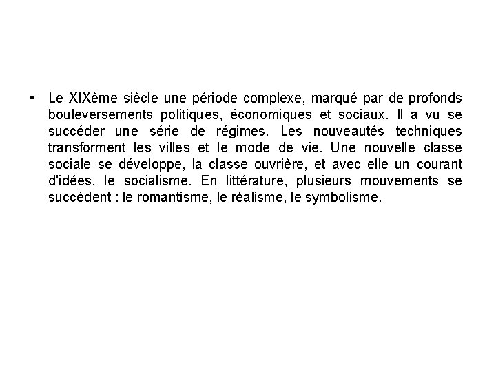  • Le XIXème siècle une période complexe, marqué par de profonds bouleversements politiques,