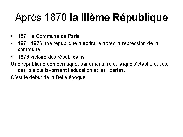 Après 1870 la IIIème République • 1871 la Commune de Paris • 1871 -1876