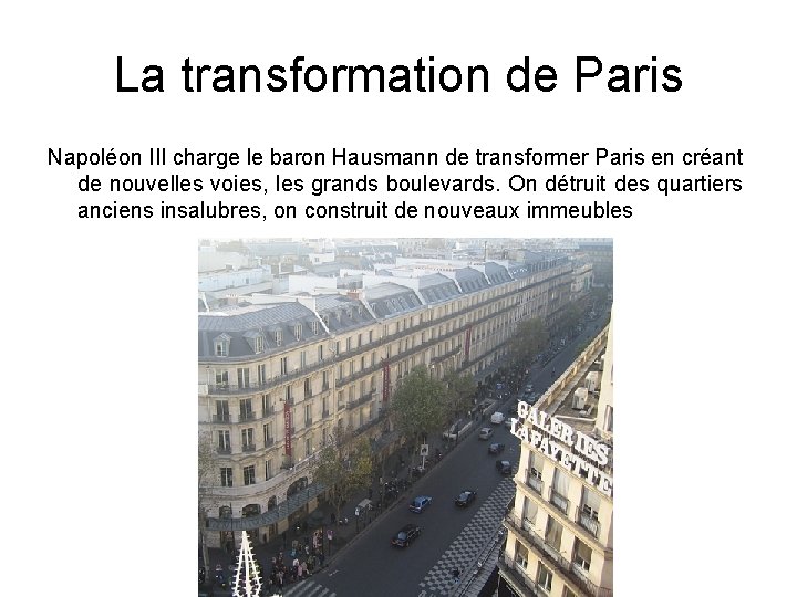 La transformation de Paris Napoléon III charge le baron Hausmann de transformer Paris en