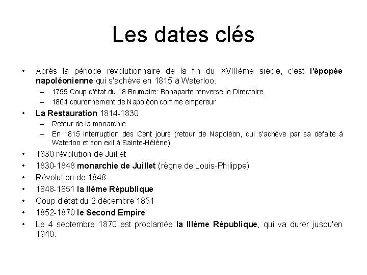 Les dates clés • Après la période révolutionnaire de la fin du XVIIIème siècle,