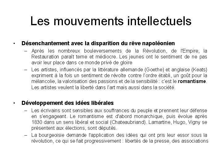 Les mouvements intellectuels • Désenchantement avec la disparition du rêve napoléonien – Après les