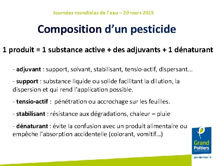 Journées mondiales de l’eau – 20 mars 2015 Composition d’un pesticide 1 produit =