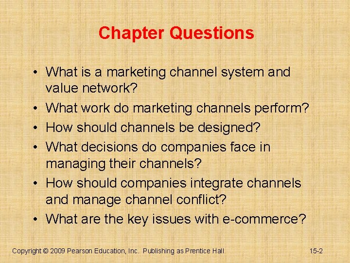 Chapter Questions • What is a marketing channel system and value network? • What