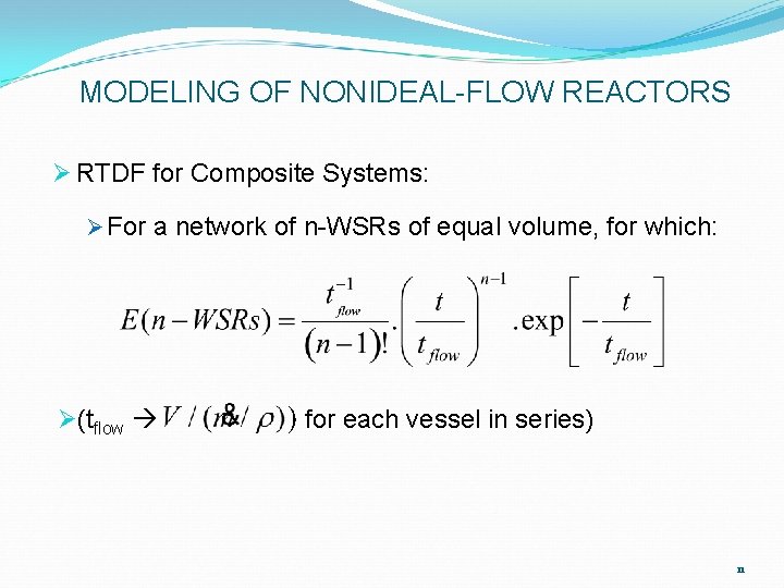 MODELING OF NONIDEAL-FLOW REACTORS Ø RTDF for Composite Systems: Ø For a network of