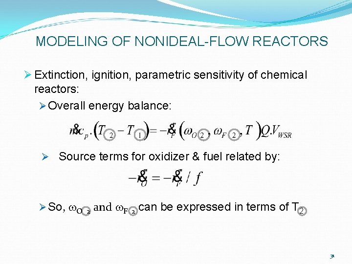 MODELING OF NONIDEAL-FLOW REACTORS Ø Extinction, ignition, parametric sensitivity of chemical reactors: Ø Overall