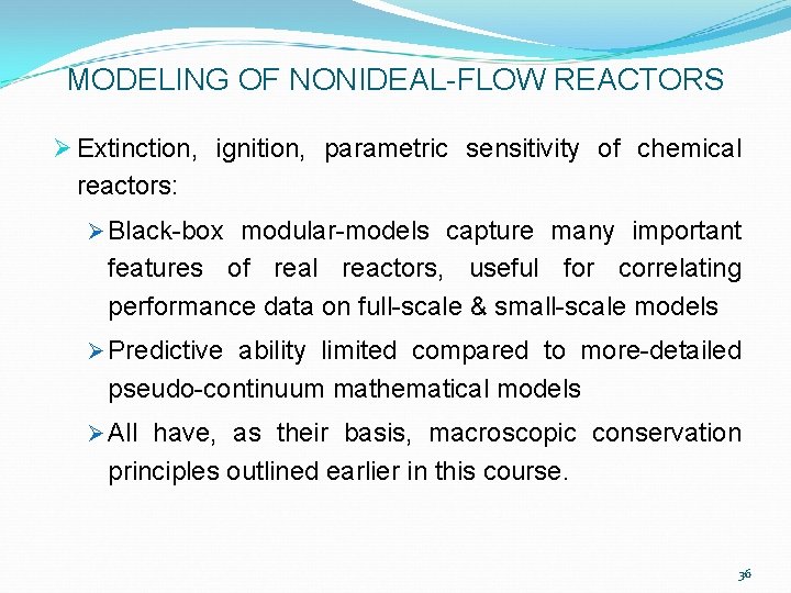 MODELING OF NONIDEAL-FLOW REACTORS Ø Extinction, ignition, parametric sensitivity of chemical reactors: Ø Black-box