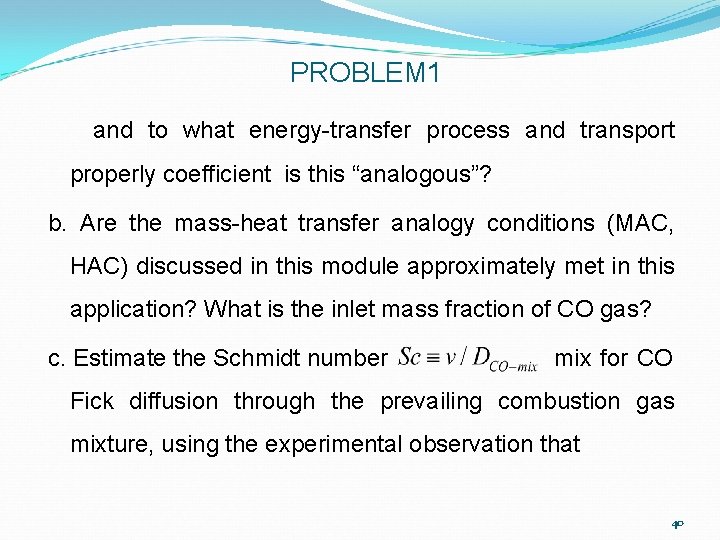 PROBLEM 1 and to what energy-transfer process and transport properly coefficient is this “analogous”?