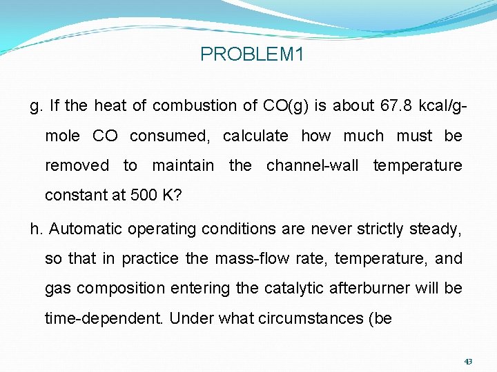 PROBLEM 1 g. If the heat of combustion of CO(g) is about 67. 8