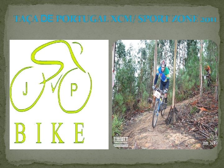 TAÇA DE PORTUGAL XCM/ SPORT ZONE 2011 TAÇA DE PORTUGAL XCM/ SPORT ZONE 2011
