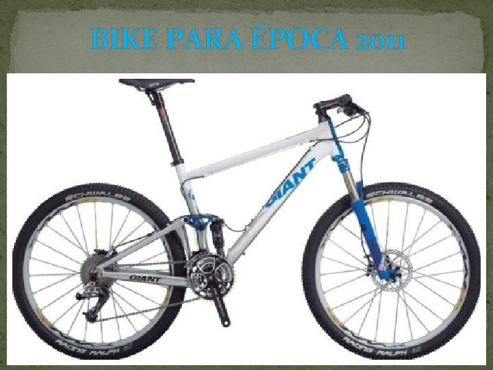 BIKE PARA ÉPOCA 2011 BIKE PARA ÉPOCA 2011