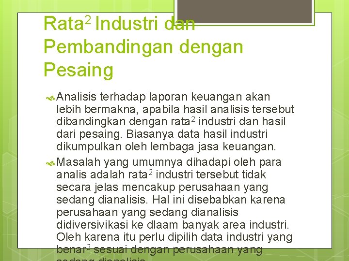 Rata 2 Industri dan Pembandingan dengan Pesaing Analisis terhadap laporan keuangan akan lebih bermakna,