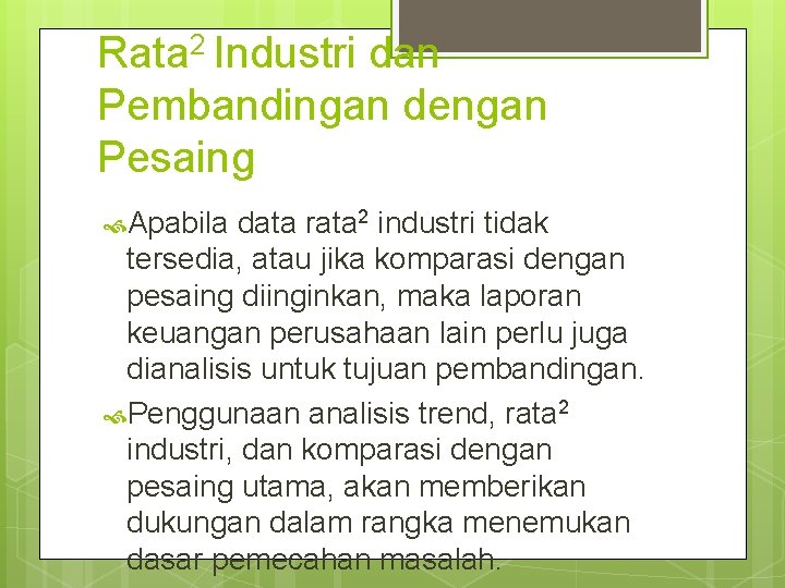 Rata 2 Industri dan Pembandingan dengan Pesaing Apabila data rata 2 industri tidak tersedia,