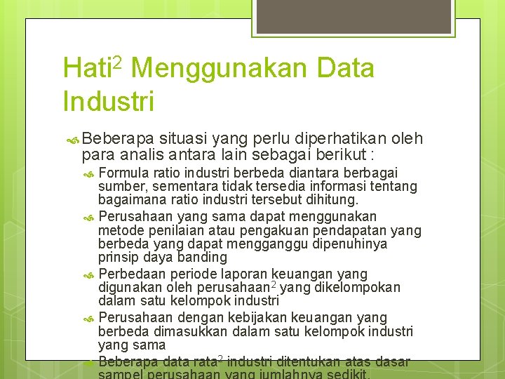 Hati 2 Menggunakan Data Industri Beberapa situasi yang perlu diperhatikan oleh para analis antara