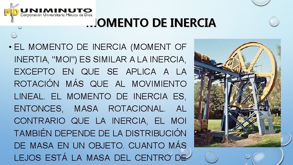 MOMENTO DE INERCIA • EL MOMENTO DE INERCIA (MOMENT OF INERTIA, "MOI") ES SIMILAR MOMENTO DE INERCIA • EL MOMENTO DE INERCIA (MOMENT OF INERTIA, "MOI") ES SIMILAR
