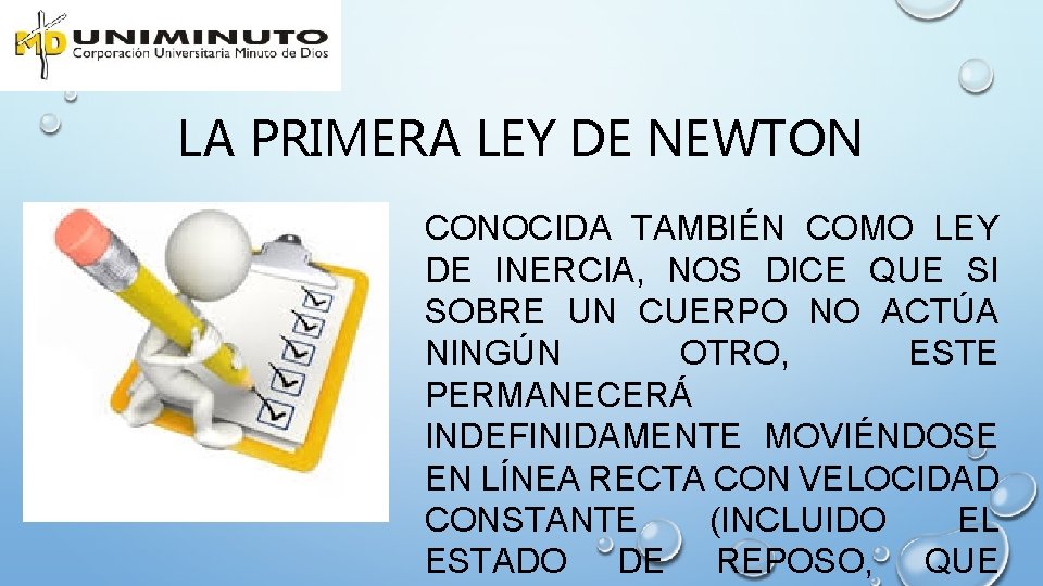 LA PRIMERA LEY DE NEWTON CONOCIDA TAMBIÉN COMO LEY DE INERCIA, NOS DICE QUE LA PRIMERA LEY DE NEWTON CONOCIDA TAMBIÉN COMO LEY DE INERCIA, NOS DICE QUE