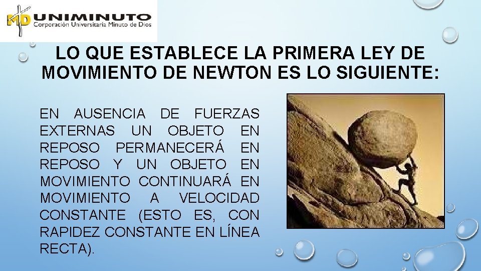 LO QUE ESTABLECE LA PRIMERA LEY DE MOVIMIENTO DE NEWTON ES LO SIGUIENTE: EN LO QUE ESTABLECE LA PRIMERA LEY DE MOVIMIENTO DE NEWTON ES LO SIGUIENTE: EN