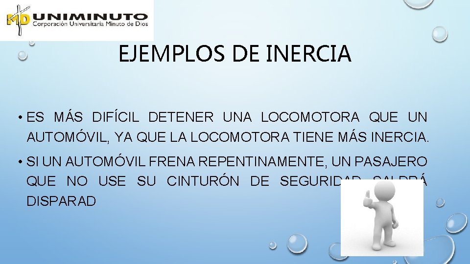 EJEMPLOS DE INERCIA • ES MÁS DIFÍCIL DETENER UNA LOCOMOTORA QUE UN AUTOMÓVIL, YA EJEMPLOS DE INERCIA • ES MÁS DIFÍCIL DETENER UNA LOCOMOTORA QUE UN AUTOMÓVIL, YA