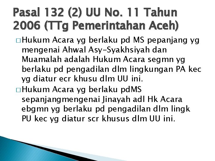 Pasal 132 (2) UU No. 11 Tahun 2006 (TTg Pemerintahan Aceh) � Hukum Acara