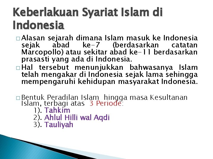 Keberlakuan Syariat Islam di Indonesia � Alasan sejarah dimana Islam masuk ke Indonesia sejak