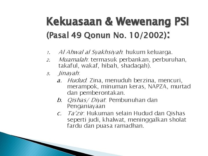 Kekuasaan & Wewenang PSI (Pasal 49 Qonun No. 10/2002): 1. 2. 3. Al Ahwal