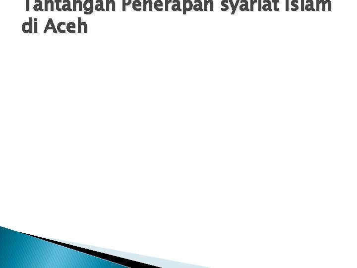 Tantangan Penerapan syariat Islam di Aceh 