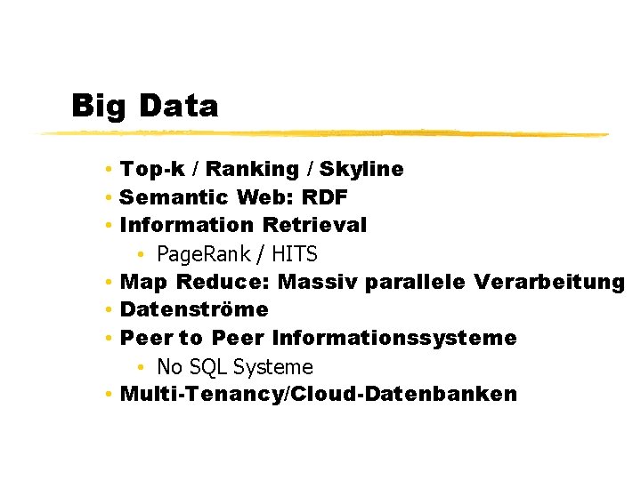 Big Data • Top-k / Ranking / Skyline • Semantic Web: RDF • Information