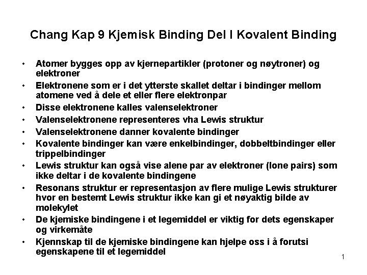 Chang Kap 9 Kjemisk Binding Del I Kovalent Binding • • • Atomer bygges