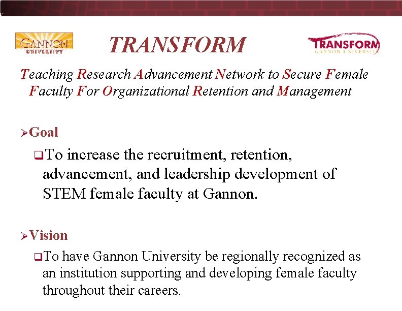 TRANSFORM Teaching Research Advancement Network to Secure Female Faculty For Organizational Retention and Management