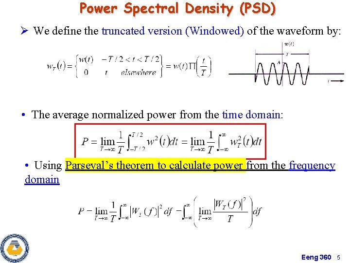 Power Spectral Density (PSD) Ø We define the truncated version (Windowed) of the waveform