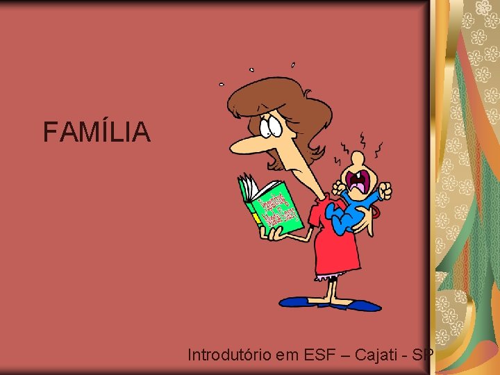 FAMÍLIA Introdutório em ESF – Cajati - SP 