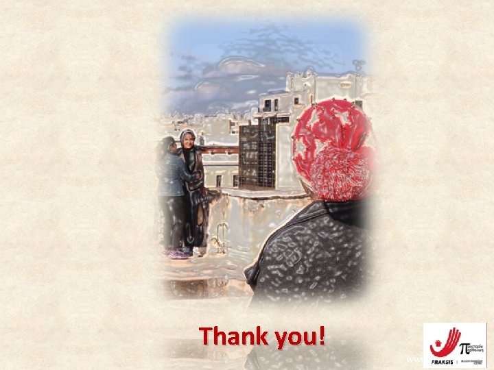 Thank you! www. praksis. gr 