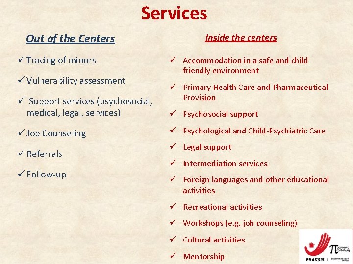Services Out of the Centers ü Tracing of minors ü Vulnerability assessment ü Support