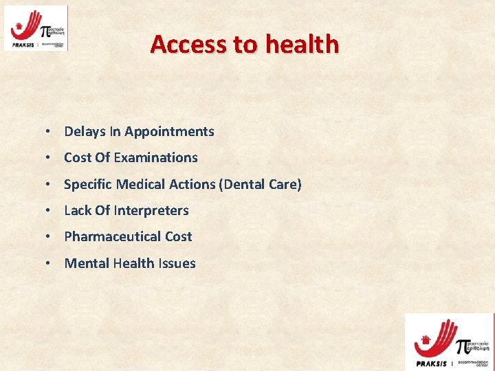 Access to health • Delays In Appointments • Cost Of Examinations • Specific Medical
