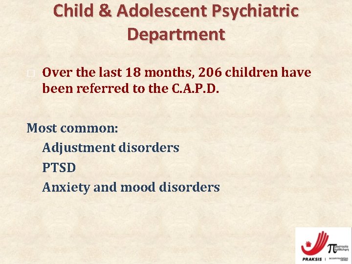 Child & Adolescent Psychiatric Department � Over the last 18 months, 206 children have
