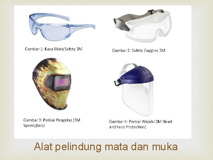 Alat pelindung mata dan muka 