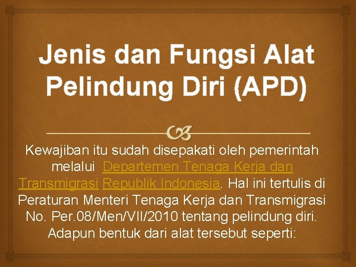 Jenis dan Fungsi Alat Pelindung Diri (APD) Kewajiban itu sudah disepakati oleh pemerintah melalui