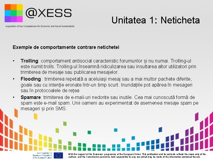 Unitatea 1: Neticheta Exemple de comportamente contrare netichetei • • • Trolling: comportament antisocial Unitatea 1: Neticheta Exemple de comportamente contrare netichetei • • • Trolling: comportament antisocial