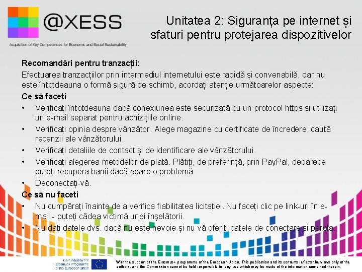 Unitatea 2: Siguranța pe internet și sfaturi pentru protejarea dispozitivelor Recomandări pentru tranzacții: Efectuarea Unitatea 2: Siguranța pe internet și sfaturi pentru protejarea dispozitivelor Recomandări pentru tranzacții: Efectuarea